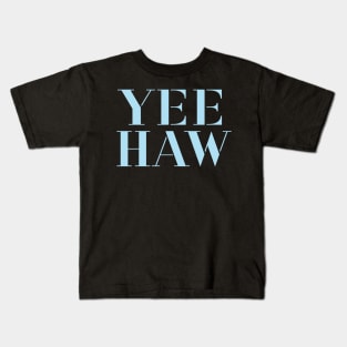 YEE HAW Light Blue Typography Kids T-Shirt